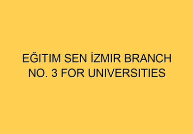 Eğitim Sen İzmir Branch No. 3 for Universities Statement on Prosecution of Greek Academics and Faculty Unionists in Solidarity with University Students’ Struggle
